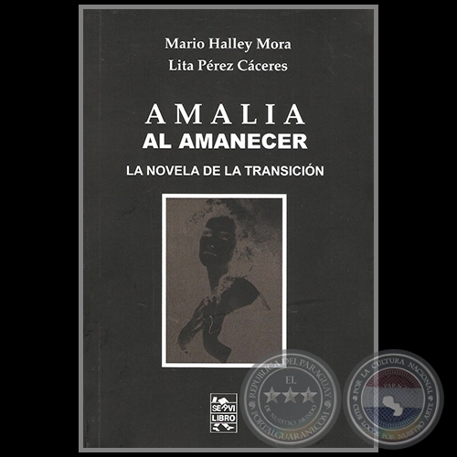 AMALIA AL AMANECER - Autores: MARIO HALLEY MORA; LITA PÉREZ CÁCERES - Año 2004